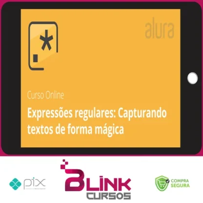 Expressões Regulares: Capturando Textos de Forma Mágica - Alura