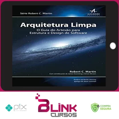 Arquitetura Limpa o Guia do Artesão Para Estrutura e Design de Software 1ª Edição - Robert C Martin
