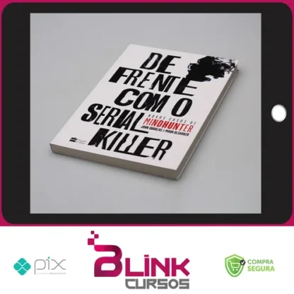De Frente com o Serial Killer - John Doulgas & Mark Olshaker