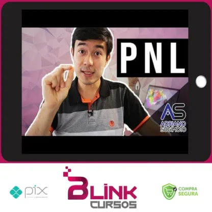 PNL Programação Neurolinguística Básico ao Avançado - Adriano Sugimoto
