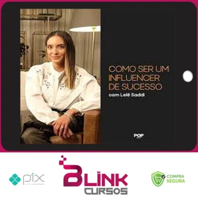 Como Ser Um Influencer de Sucesso - Lelê Saddi