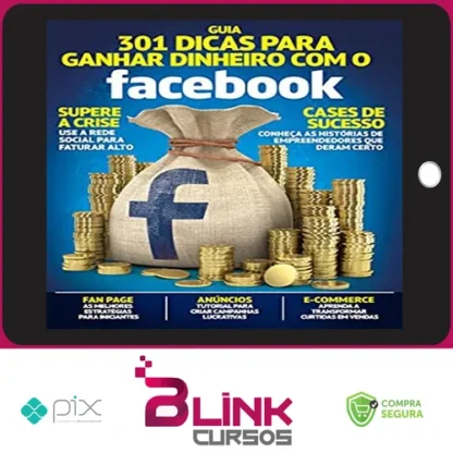 Guia 301 Dicas para Ganhar Dinheiro com o Facebook - Online Editora
