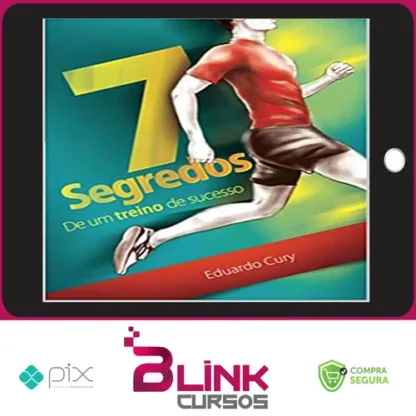 7 Segredos de Um Treino de Sucesso - Eduardo Cury