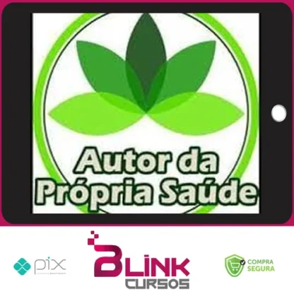 Autor da Própria Saúde: Curso de Fitoterapia - Daniel Forjaz