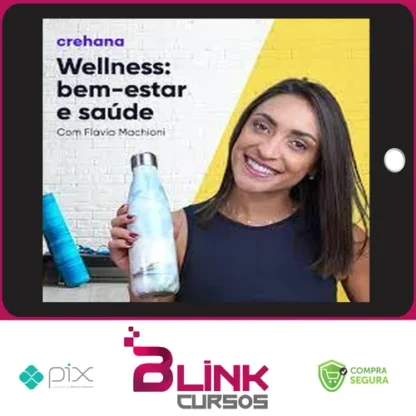 Wellness: Bem Estar e Saúde - Flavia Machioni