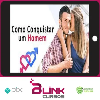 Como Conquistar Um Homem: Mulher de Alto Nível - Gabriel Melo