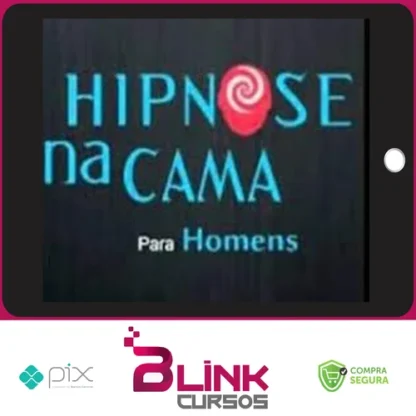 Hipnose na Cama para Homens: Hipnose na Prática - Filipe Lima