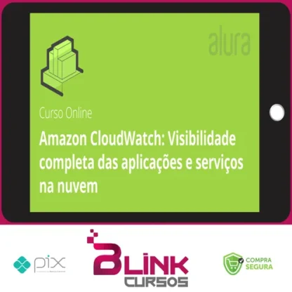 Amazon Cloudwatch Visibilidade Completa Das Aplicações e Serviços Na Nuvem - Alura