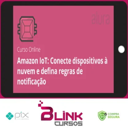 Amazon IOT com Cloud AWS e Assistente Alexa - Alura
