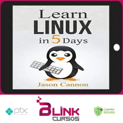 Learn Linux In 5 Days - Jason Cannon [INGLÊS]