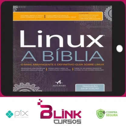 Linux: A Bíblia - Editora Alta Books