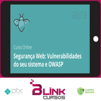 Segurança Web: Vulnerabilidades e OWASP - Alura