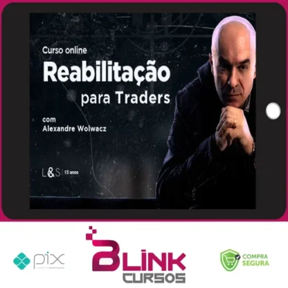 Reabilitação para Traders - Alexandre Wolwacz