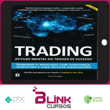 Trading: Atitude Mental do Trader de Sucesso - Mark Douglas