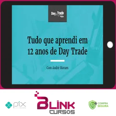 Tudo que Aprendi em 12 anos de Day Trade - Andre Moraes