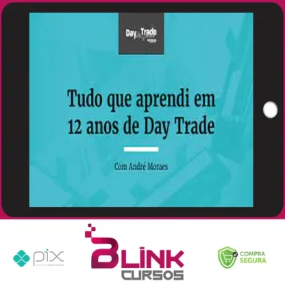 Tudo que Aprendi em 12 anos de Day Trade - Andre Moraes