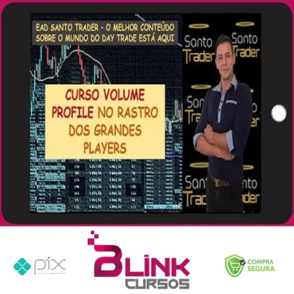 Volume Profile No Rastro dos Grandes Players - Oliver Santo Trader