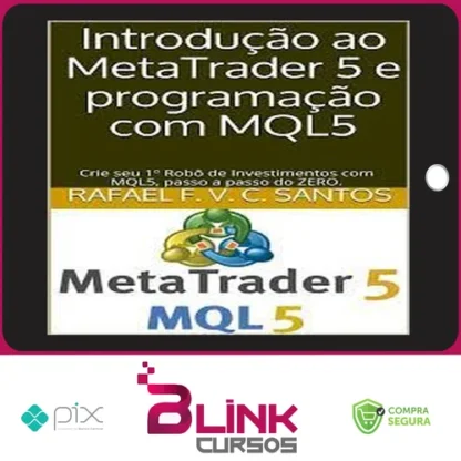 Crie Seu Primeiro Robô Utilizando Mql5 - Rafael F. V. C. Santos