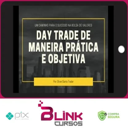 Day Trade de Maneira Prática e Objetiva - Oliver Santo Trader