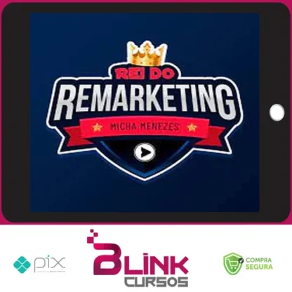 Rei Do Remarketing - Micha Menezes