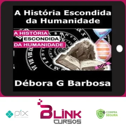 A História Escondida Da Humanidade - Débora G Barbosa